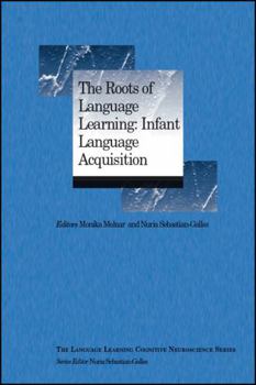 Paperback The Roots of Language Learning: Infant Language Acquisition Book