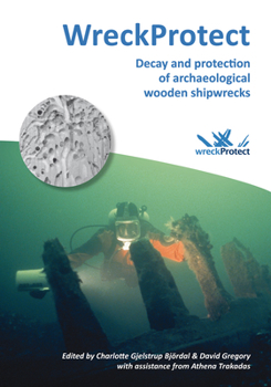 Paperback Wreckprotect: Decay and Protection of Archaeological Wooden Shipwrecks Book