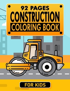 Paperback Construction Coloring Book For Kids: A Fun Activity Book for Kids Includes: Dozer, Crane, Diggers and Dumpers Book