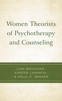 Women Theorists of Psychotherapy and Counseling