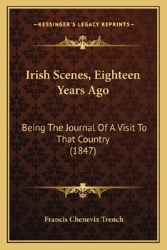 Irish Scenes, Eighteen Years Ago: Being The Journal Of A Visit To That Country