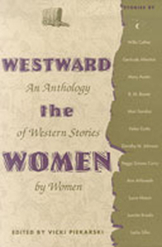 Hardcover Westward the Women: An Anthology of Western Stories by Women Book