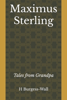 Paperback Maximus Sterling: Tales from Grandpa Book