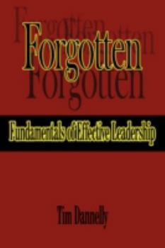 Paperback Forgotten Fundamentals of Effective Leadership Book