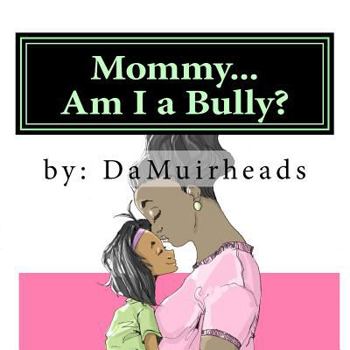 Paperback Mommy...: Am I a Bully? Book