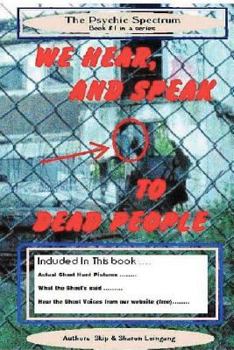 Paperback We Hear And Speak To Dead People: Ghost Hunt's and Talking To The Other Side Book