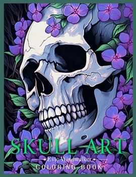 Paperback Skull Art Coloring Book: Relax and Unwind with Large Print Perfect for All Ages and Skill Levels Book