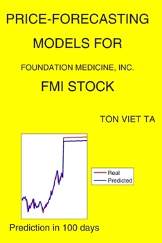 Paperback Price-Forecasting Models for Foundation Medicine, Inc. FMI Stock Book