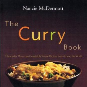 Paperback The Curry Book: Memorable Flavors and Irresistible Recipes from Around the World Book