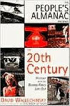 Hardcover The People's Almanac Presents the Twentieth Century: History with the Boring Parts Left Out Book
