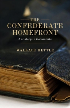 Hardcover The Confederate Homefront: A History in Documents Book