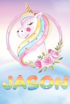 Jason: Want To Give Jason A Unique Memory & Emotional Moment? Show Jason You Care With This Personal Custom Named Gift With Jason's Very Own Unicorn ... Be A Useful Planner Calendar Notebook Journal