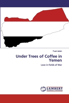 Paperback Under Trees of Coffee in Yemen Book