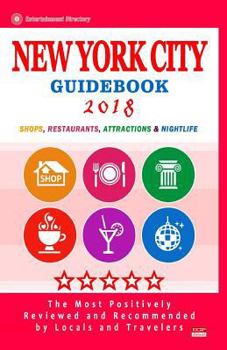 Paperback New York City Guidebook 2018: Shops, Restaurants, Entertainment and Nightlife in New York (City Guidebook 2018) Book