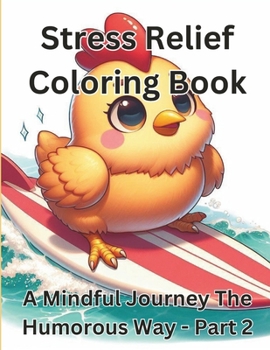 Paperback Stress Relief Coloring Book: A Mindful Journey The Humorous Way -Part 2 [Large Print] Book