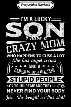 Paperback Composition Notebook: I Am A Lucky Son I Have A Crazy Mom Gifts Journal/Notebook Blank Lined Ruled 6x9 100 Pages Book