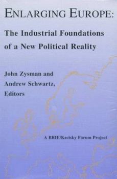 Hardcover Enlarging Europe: The Industrial Foundations of a New Political Reality Book