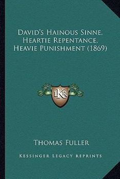 Paperback David's Hainous Sinne, Heartie Repentance, Heavie Punishment (1869) Book