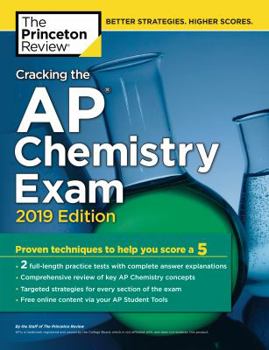 Paperback Cracking the AP Chemistry Exam, 2019 Edition: Practice Tests & Proven Techniques to Help You Score a 5 Book