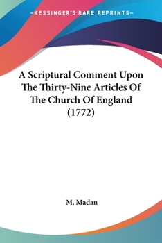 A Scriptural Comment Upon The Thirty-Nine Articles Of The Church Of England