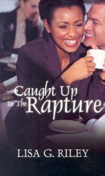 Caught Up in the Rapture - Book #2 of the Friends and Lovers