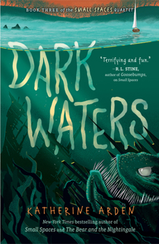 Dark Waters - Book #3 of the Small Spaces