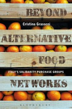 Paperback Beyond Alternative Food Networks: Italy's Solidarity Purchase Groups Book