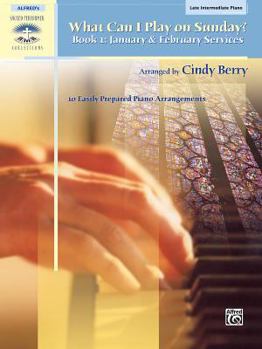 Paperback What Can I Play on Sunday?, Bk 1: January & February Services (10 Easily Prepared Piano Arrangements) Book