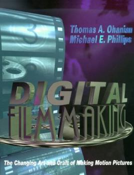 Paperback Digital Filmmaking: The Changing Art and Craft of Making Motion Pictures Book