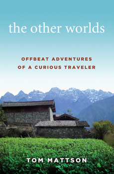 Paperback The Other Worlds: Offbeat Adventures of a Curious Traveler Book