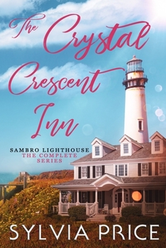 Paperback The Crystal Crescent Inn (Sambro Lighthouse): The Complete Series Book