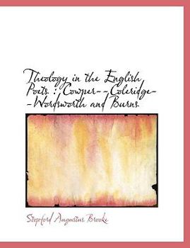 Paperback Theology in the English Poets: Cowper--Coleridge--Wordsworth and Burns Book