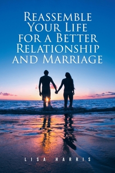 Paperback Reassemble Your Life for a Better Relationship and Marriage Book