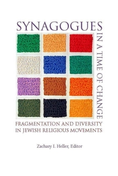 Paperback Synagogues in a Time of Change: Fragmentation and Diversity in Jewish Religious Movements Book