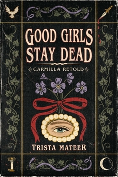 Paperback Good Girls Stay Dead: Carmilla Retold Book