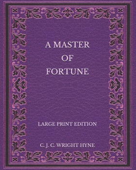 Paperback A Master of Fortune - Large Print Edition Book