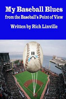 Paperback My Baseball Blues from the Baseball's Point of View Book