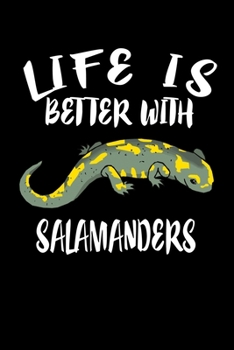Paperback Life Is Better With Salamanders: Animal Nature Collection Book