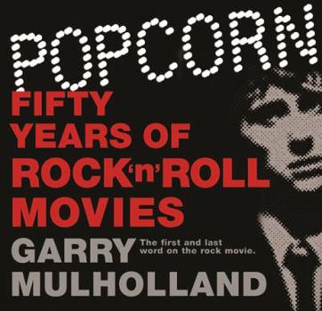 Hardcover Popcorn: Fifty Years of Rock 'n' Roll Movies Book