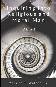 Paperback Inquiring Into Religious And Moral Man: Volume 1 Book