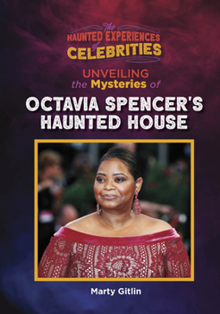 Unveiling the Mysteries of Octavia Spencer's Haunted House (The Haunted Experiences of Celebrities)