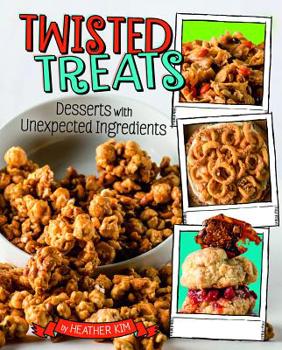 Twisted Treats: Desserts with Unexpected Ingredients - Book  of the Sassy Sweets
