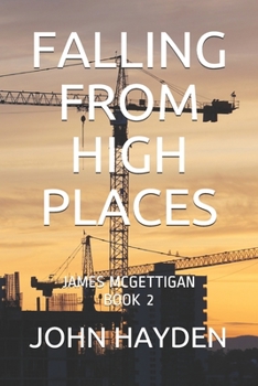 Paperback Falling from High Places: James McGettigan Book 2 Book