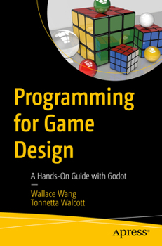 Paperback Programming for Game Design: A Hands-On Guide with Godot Book