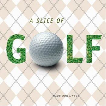 Hardcover A Slice of Golf Book