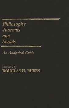 Hardcover Philosophy Journals and Serials: An Analytical Guide Book