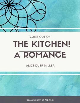 Paperback Come Out of the Kitchen A Romance Book
