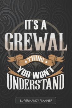 Grewal: It's A Grewal Thing You Wouldn't Understand - Grewal Name Custom Gift Planner Calendar Notebook Journal