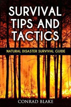 Paperback Survival Tips and Tactics: Natural Disaster Survival Guide Book