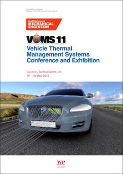 Paperback Vehicle Thermal Management Systems Conference Proceedings (Vtms11): 15-16 May 2013, Coventry Technocentre, UK Book